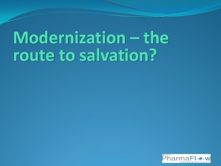 Modernization – the route to salvation? 