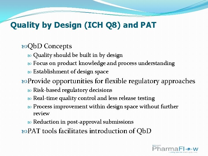 Quality by Design (ICH Q 8) and PAT Qb. D Concepts Quality should be