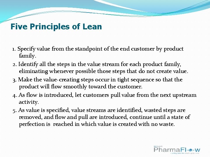 Five Principles of Lean 1. Specify value from the standpoint of the end customer