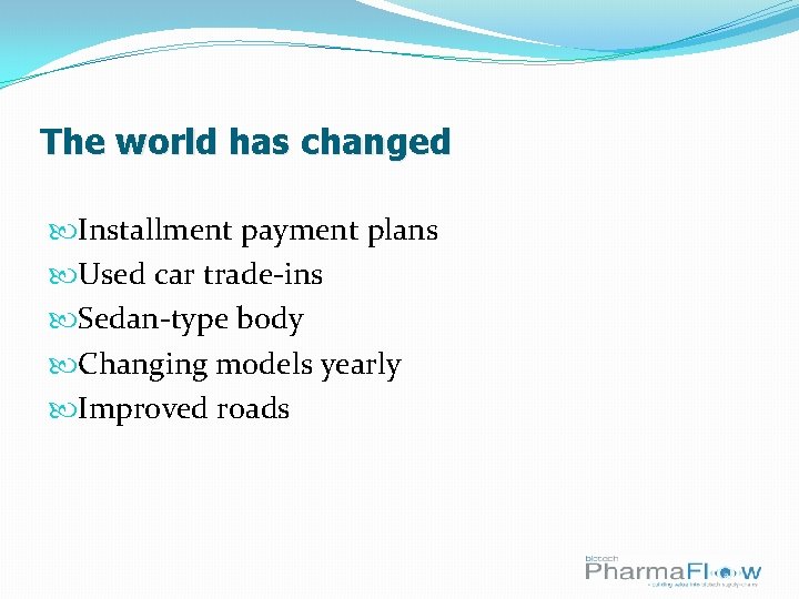 The world has changed Installment payment plans Used car trade-ins Sedan-type body Changing models