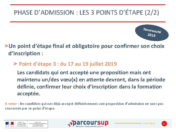 PHASE D’ADMISSION : LES 3 POINTS D’ÉTAPE (2/2) Nouvea uté 2019 >Un point d’étape
