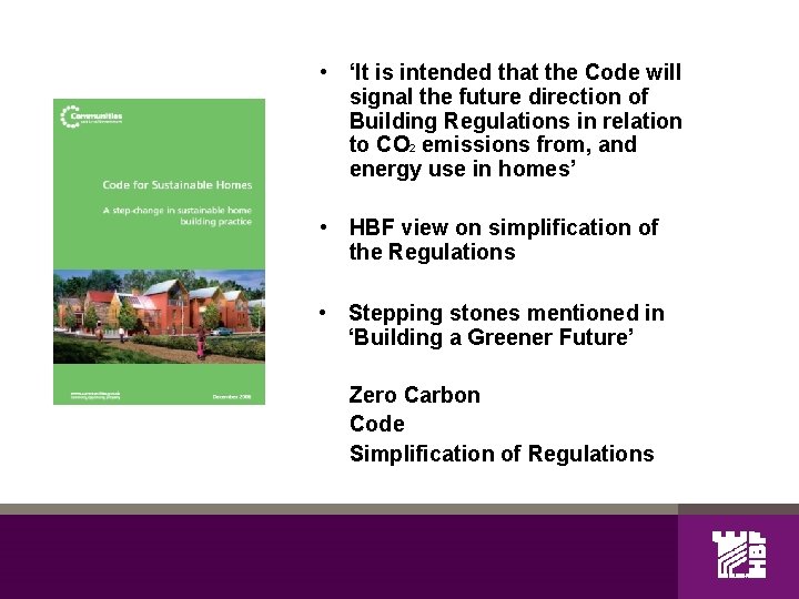  • ‘It is intended that the Code will signal the future direction of