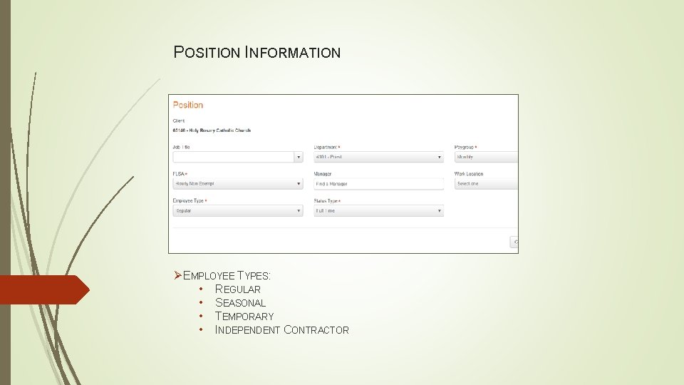 POSITION INFORMATION ØEMPLOYEE TYPES: • REGULAR • SEASONAL • TEMPORARY • INDEPENDENT CONTRACTOR 