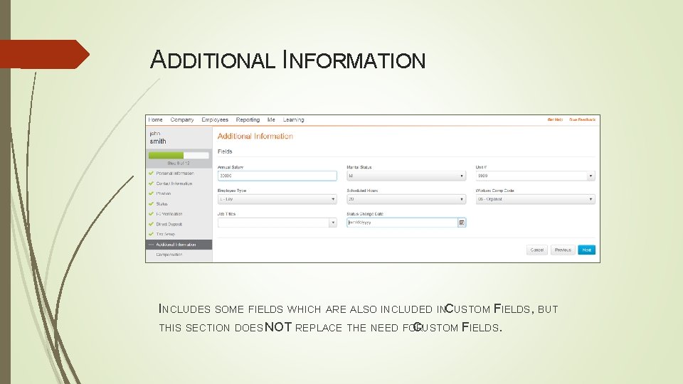 ADDITIONAL INFORMATION INCLUDES SOME FIELDS WHICH ARE ALSO INCLUDED INCUSTOM FIELDS, BUT THIS SECTION