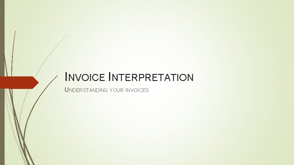 INVOICE INTERPRETATION UNDERSTANDING YOUR INVOICES 