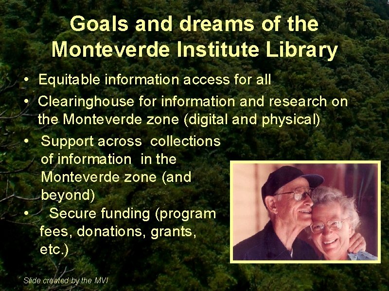 Goals and dreams of the Monteverde Institute Library • Equitable information access for all