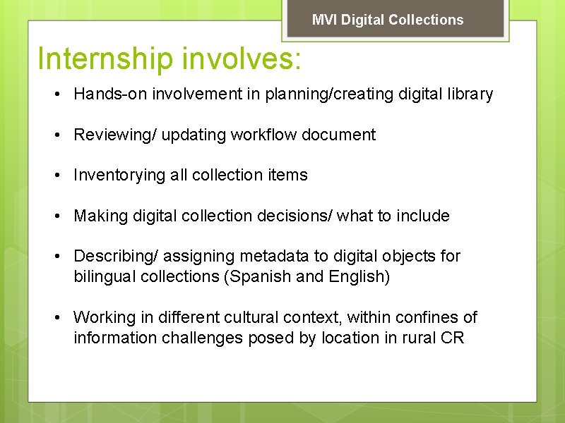 MVI Digital Collections Internship involves: • Hands-on involvement in planning/creating digital library • Reviewing/