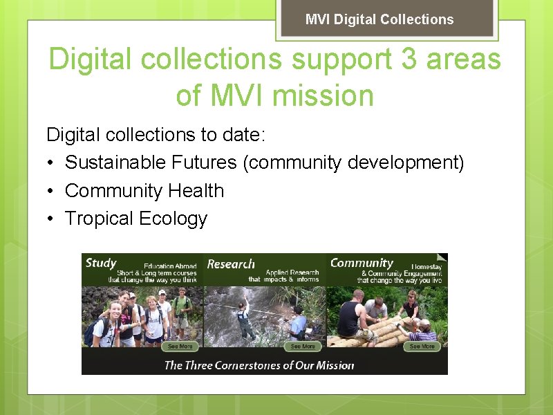 MVI Digital Collections Digital collections support 3 areas of MVI mission Digital collections to