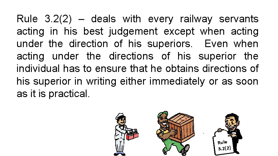 Rule 3. 2(2) – deals with every railway servants acting in his best judgement