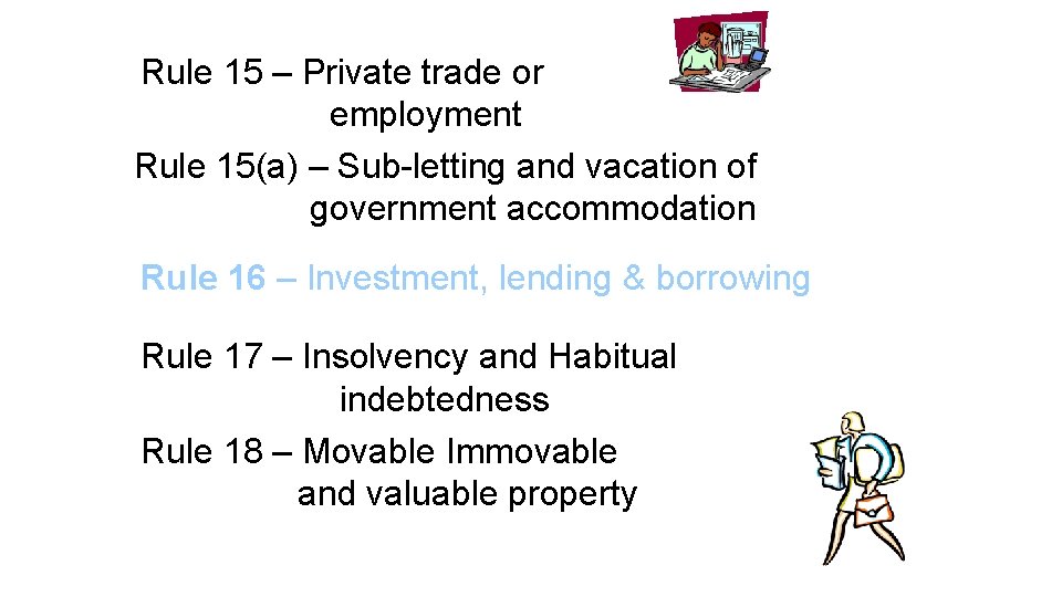 Rule 15 – Private trade or employment Rule 15(a) – Sub-letting and vacation of