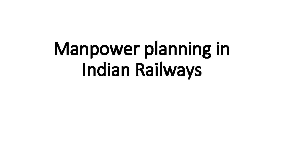 Manpower planning in Indian Railways 