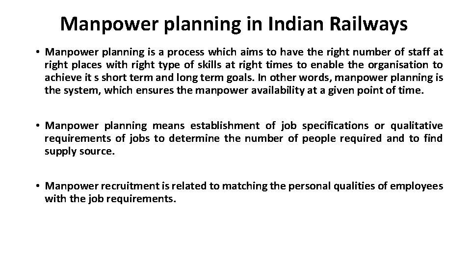 Manpower planning in Indian Railways • Manpower planning is a process which aims to