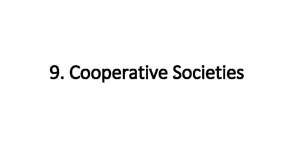 9. Cooperative Societies 