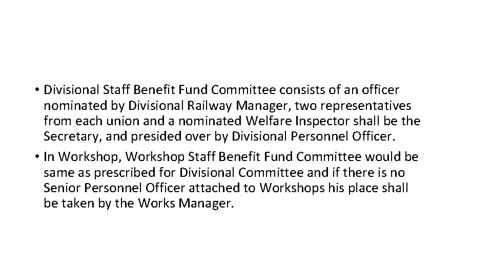  • Divisional Staff Benefit Fund Committee consists of an officer nominated by Divisional