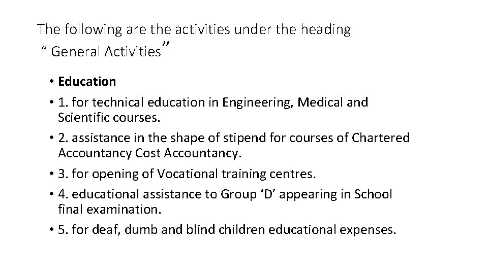 The following are the activities under the heading “ General Activities” • Education •