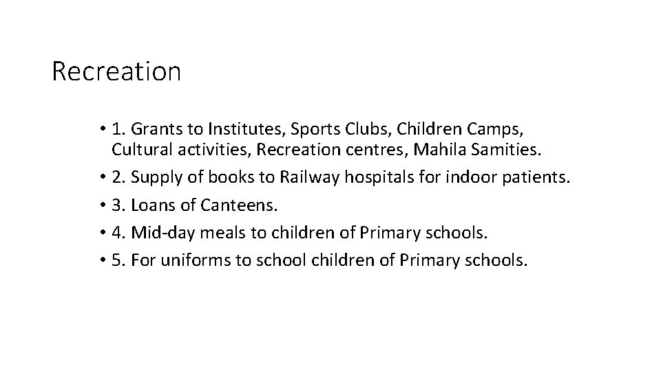 Recreation • 1. Grants to Institutes, Sports Clubs, Children Camps, Cultural activities, Recreation centres,