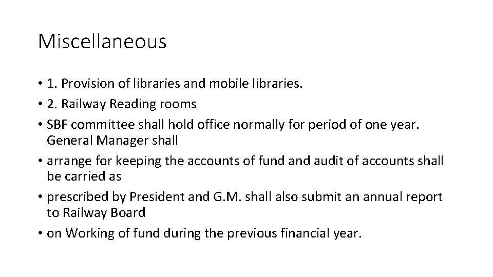 Miscellaneous • 1. Provision of libraries and mobile libraries. • 2. Railway Reading rooms