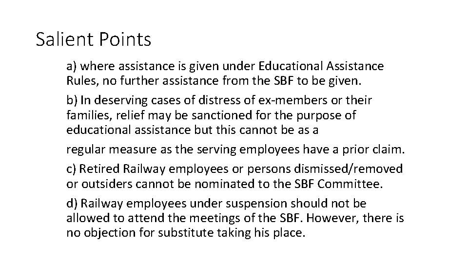 Salient Points a) where assistance is given under Educational Assistance Rules, no further assistance