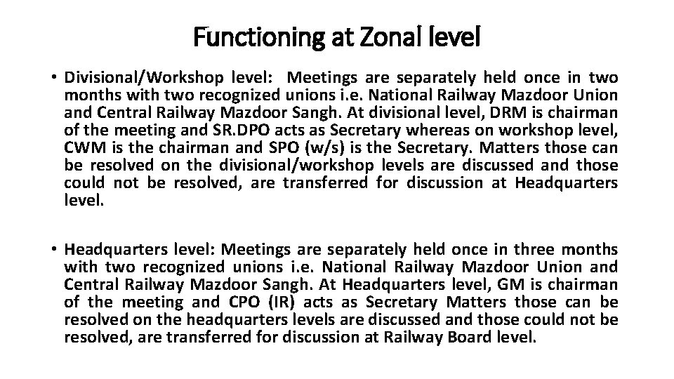 Functioning at Zonal level • Divisional/Workshop level: Meetings are separately held once in two