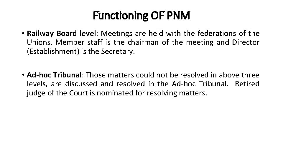 Functioning OF PNM • Railway Board level: Meetings are held with the federations of