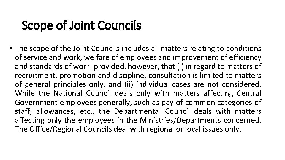 Scope of Joint Councils • The scope of the Joint Councils includes all matters