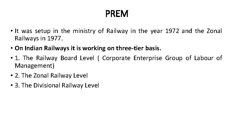 PREM • It was setup in the ministry of Railway in the year 1972