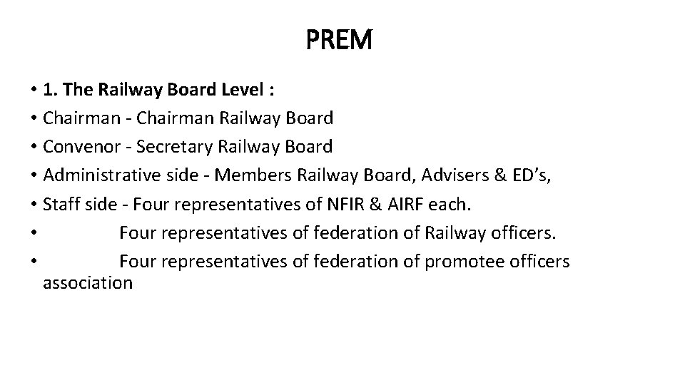 PREM • 1. The Railway Board Level : • Chairman - Chairman Railway Board