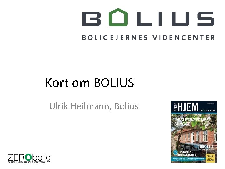 Kort om BOLIUS Ulrik Heilmann, Bolius 