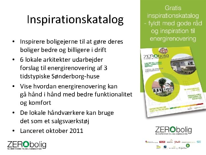 Inspirationskatalog • Inspirere boligejerne til at gøre deres boliger bedre og billigere i drift