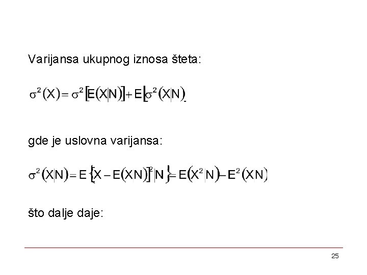 Varijansa ukupnog iznosa šteta: gde je uslovna varijansa: što dalje daje: 25 