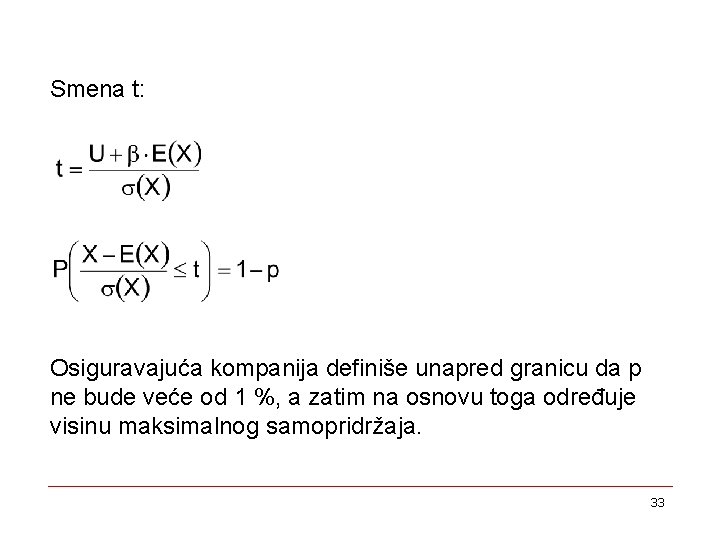 Smena t: Osiguravajuća kompanija definiše unapred granicu da p ne bude veće od 1