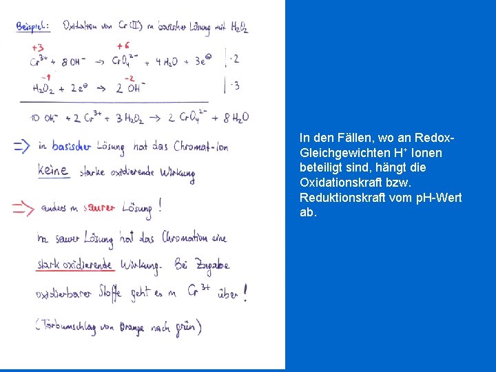 In den Fällen, wo an Redox. Gleichgewichten H+ Ionen beteiligt sind, hängt die Oxidationskraft In den Fällen, wo an Redox. Gleichgewichten H+ Ionen beteiligt sind, hängt die Oxidationskraft