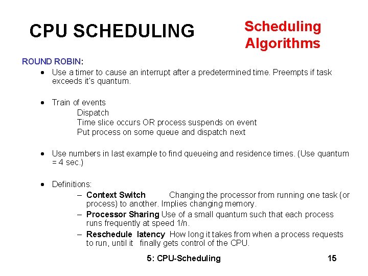 CPU SCHEDULING Scheduling Algorithms ROUND ROBIN: · Use a timer to cause an interrupt