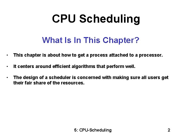 CPU Scheduling What Is In This Chapter? • This chapter is about how to