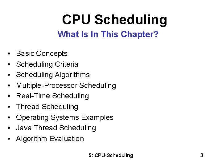 CPU Scheduling What Is In This Chapter? • • • Basic Concepts Scheduling Criteria