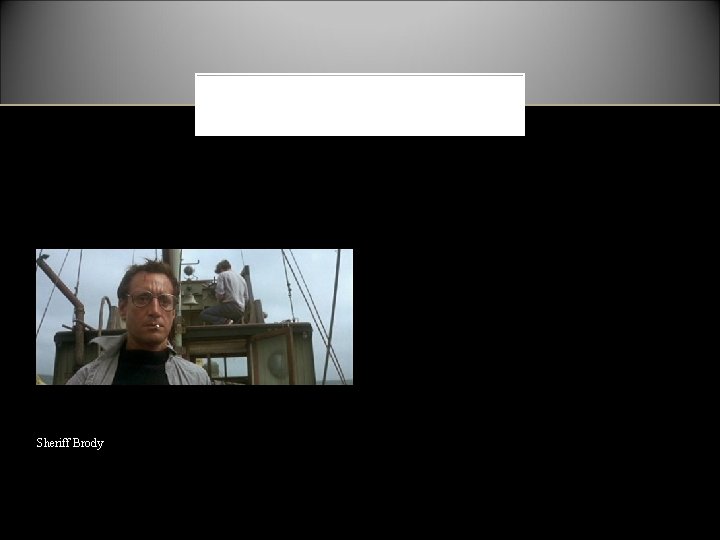 Sheriff Brody 