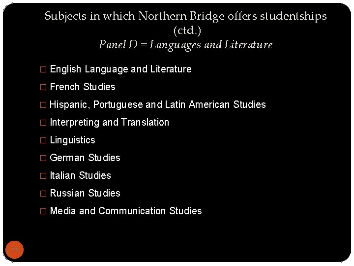 Subjects in which Northern Bridge offers studentships (ctd. ) Panel D = Languages and