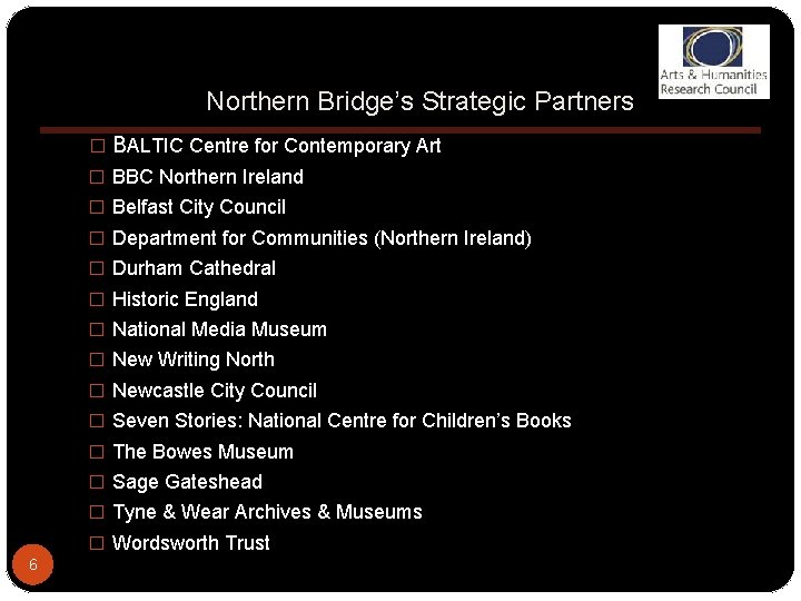 Northern Bridge’s Strategic Partners � BALTIC Centre for Contemporary Art � BBC Northern Ireland