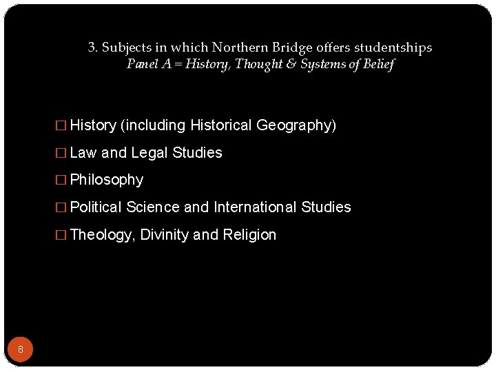 3. Subjects in which Northern Bridge offers studentships Panel A = History, Thought &