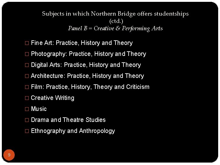 Subjects in which Northern Bridge offers studentships (ctd. ) Panel B = Creative &