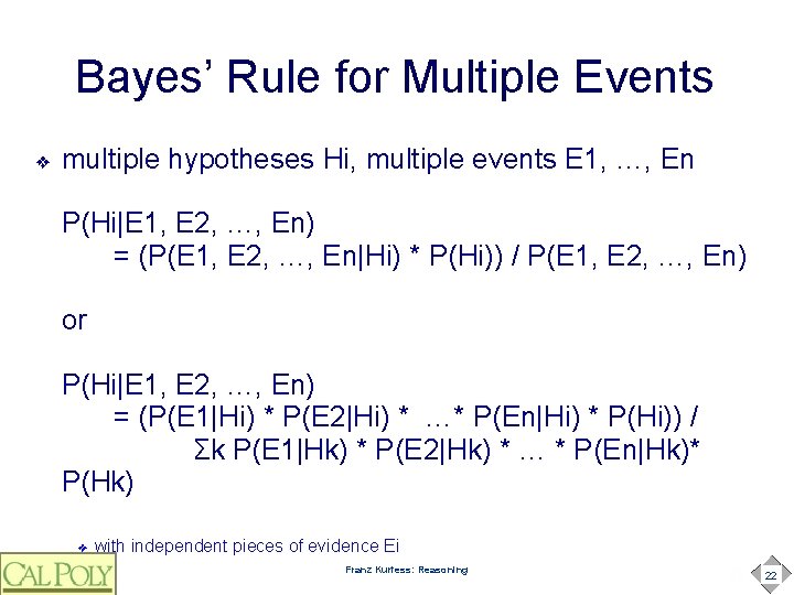 Bayes’ Rule for Multiple Events ❖ multiple hypotheses Hi, multiple events E 1, …,