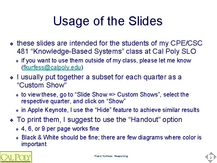 Usage of the Slides ❖ these slides are intended for the students of my