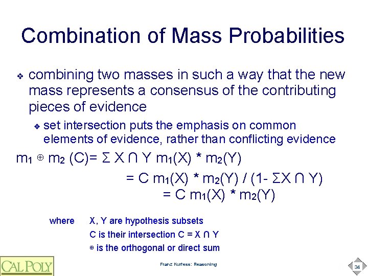 Combination of Mass Probabilities ❖ combining two masses in such a way that the