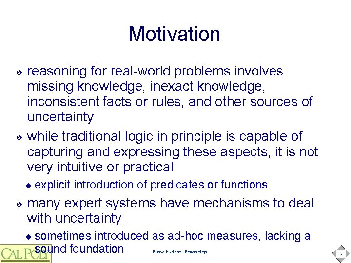 Motivation reasoning for real-world problems involves missing knowledge, inexact knowledge, inconsistent facts or rules,