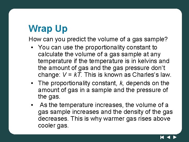 Wrap Up How can you predict the volume of a gas sample? • You