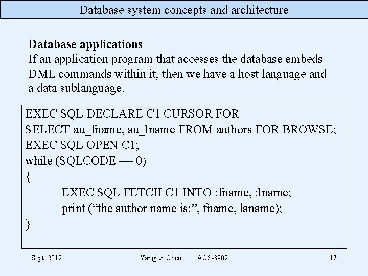 Database system concepts and architecture Database applications If an application program that accesses the