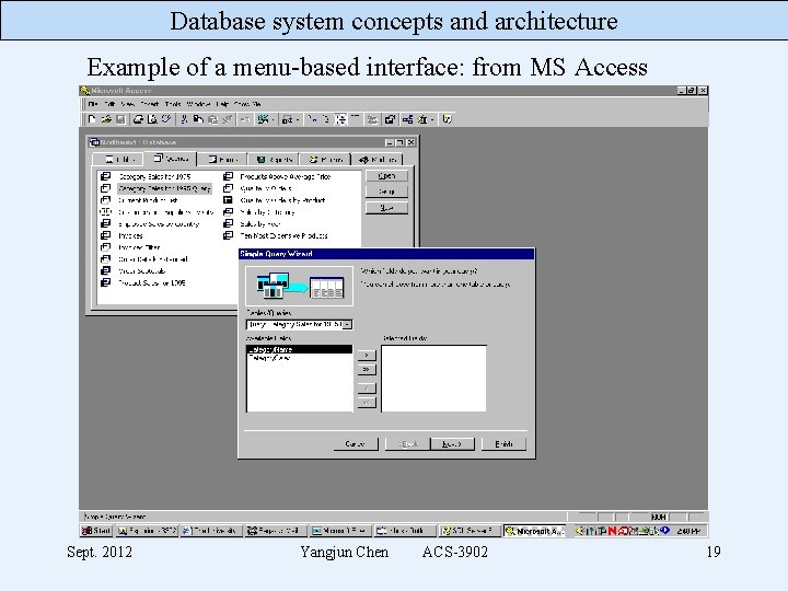 Database system concepts and architecture Example of a menu-based interface: from MS Access Sept.