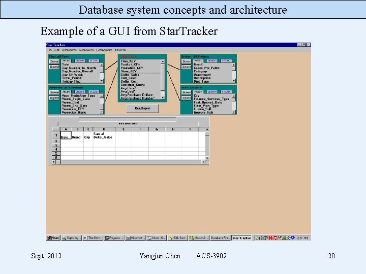 Database system concepts and architecture Example of a GUI from Star. Tracker Sept. 2012