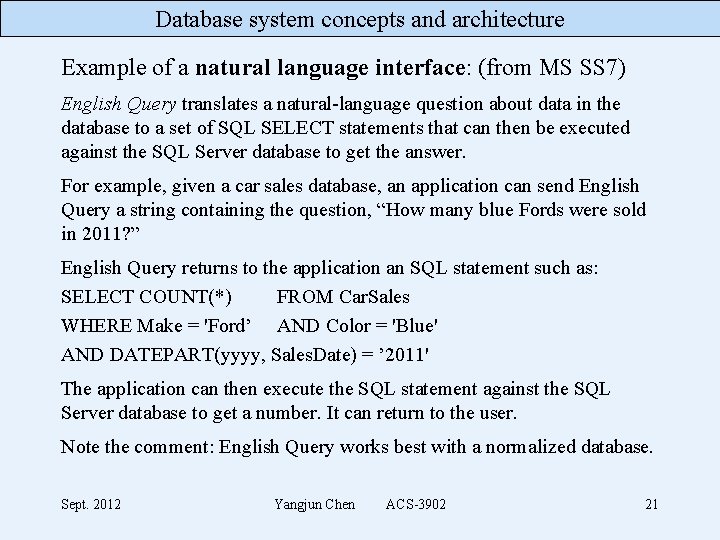 Database system concepts and architecture Example of a natural language interface: (from MS SS