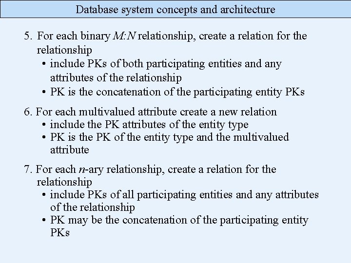 Database system concepts and architecture 5. For each binary M: N relationship, create a Database system concepts and architecture 5. For each binary M: N relationship, create a